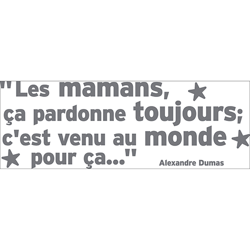 Sticker gris citation Alexandre Dumas Mamans avec des étoiles