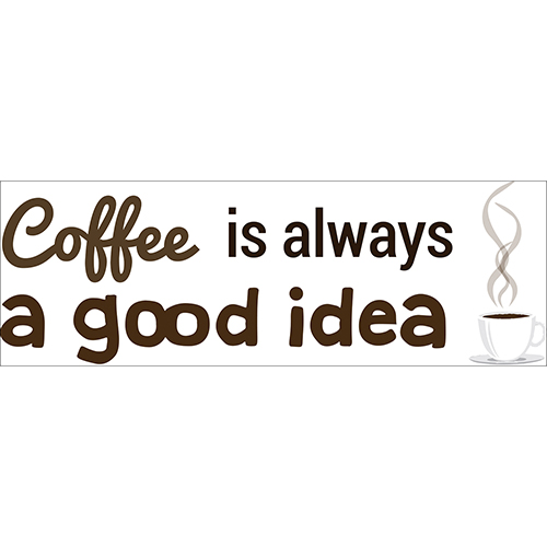Sticker mural citation Coffee is always a good idea marron