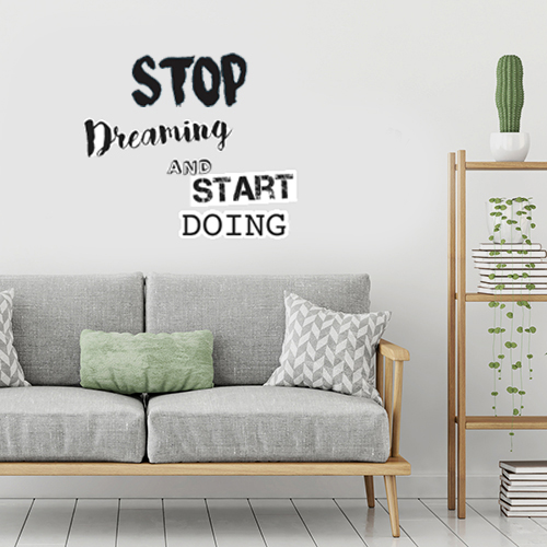 Sticker ambiance stop dreaming collé dans une pièce à vivre