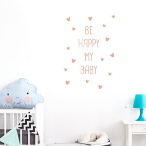 Autocollant "be happy my baby" pour chambre enfant citation rose pâle