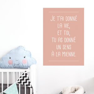 Adhésif citation "je t'ai donné la vie" couleur saumon pour déco chambre d'enfant