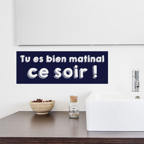 Sticker adhésif Tu es bien matinal citation à côté d'un lavabo de salle de bain moderne