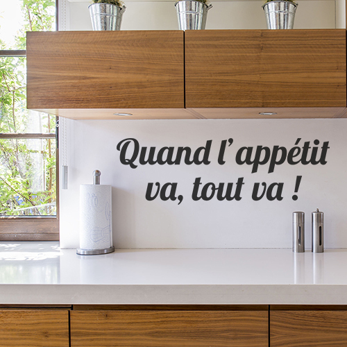 Sticker mural au dessus d'un plan de travail Quand l'appétit va