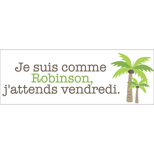 Sticker décoration citation, je suis comme Robinson j'attends vendredi