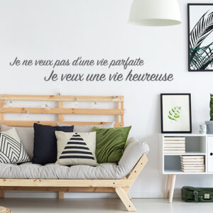 Sticker citation "je ne veux pas d'une vie parfaite, je veux une vie heureuse" déco murs